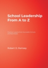 Image for School leadership from A to Z  : practical lessons from successful schools and businesses