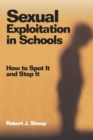 Image for Sexual exploitation in schools  : how to spot it and stop it