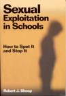 Image for Sexual exploitation in schools  : how to spot it and stop it