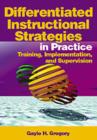 Image for Differentiated Instructional Strategies in Practice : Training, Implementation, and Supervision