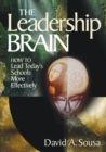 Image for The leadership brain  : how to lead today&#39;s schools more effectively