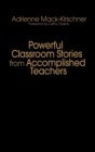Image for Powerful Classroom Stories from Accomplished Teachers