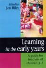 Image for Learning in the early years  : a guide for teachers