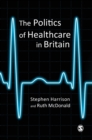Image for The Politics of Healthcare in Britain