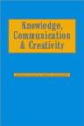Image for Knowledge, Communication and Creativity