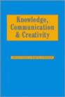 Image for Knowledge, Communication and Creativity