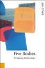 Image for Five bodies  : the human shape of modern society