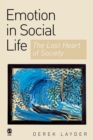 Image for Emotion in social life  : the lost heart of society
