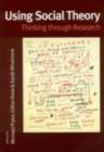 Image for Using social theory  : thinking through research