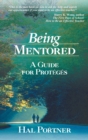 Image for Being Mentored : A Guide for Proteges