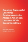 Image for Creating Successful Learning Environments for African American Learners With Exceptionalities