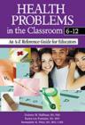 Image for Health Problems in the Classroom 6-12