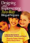 Image for Designing and implementing two-way bilingual programs  : a step-by-step guide for administrators, teachers, and parents