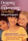 Image for Designing and implementing two-way bilingual programs  : a step-by-step guide for administrators, teachers, and parents