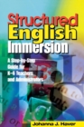 Image for Structured English immersion  : a step-by-step guide for K-6 teachers and adminstrators