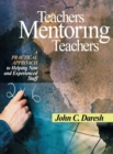 Image for Teachers mentoring teachers  : a practical approach to helping new and experienced staff