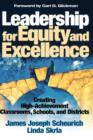 Image for Leadership for equity and excellence  : creating high-achievement classrooms, schools, and districts