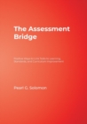 Image for The Assessment Bridge : Positive Ways to Link Tests to Learning, Standards, and Curriculum Improvement