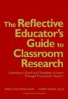 Image for The Reflective Educator&#39;s Guide to Classroom Research