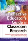 Image for The Reflective Educator&#39;s Guide to Classroom Research