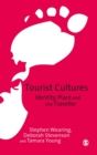Image for Tourist cultures  : identity, place and the traveller