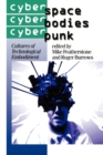 Image for Cyperspace, cyberbodies, cyberpunk  : cultures of technological embodiment