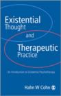 Image for Existential thought and therapeutic practice  : an introduction to existential psychotherapy