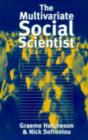 Image for The Multivariate Social Scientist : Introductory Statistics Using Generalized Linear Models