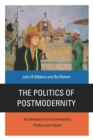 Image for The politics of postmodernity  : an introduction to contemporary politics and culture