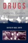 Image for Drugs  : culture, controls and everyday life