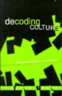 Image for Decoding culture  : theory and method in cultural studies