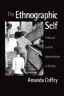 Image for The ethnographic self  : fieldwork and the representation of identity