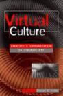 Image for Virtual culture  : identity and communication in cybersociety