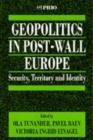 Image for Geopolitics in post-wall Europe  : security, territory and identity