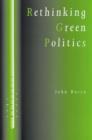Image for Rethinking Green Politics : Nature, Virtue and Progress
