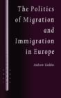 Image for The Politics of Migration and Immigration in Europe