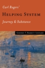 Image for Carl Rogers&#39; Helping System : Journey &amp; Substance