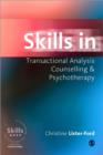 Image for Skills in Transactional Analysis Counselling &amp; Psychotherapy