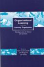 Image for Organizational learning and the learning organization  : developments in theory and practice