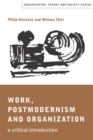 Image for Work, postmodernism and organization  : a critical introduction