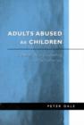 Image for Adults abused as children  : experiences of counselling and psychotherapy