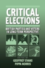 Image for Critical elections  : British parties and voters in long-term perspective