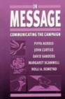 Image for On Message : Communicating the Campaign