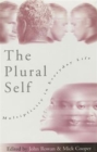 Image for The plural self  : multiplicity in everyday life