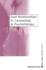 Image for Dual relationships in counselling &amp; psychotherapy  : exploring the limits