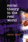 Image for Social Theory in the Real World