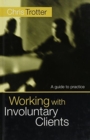 Image for Working with involuntary clients  : a guide to practice