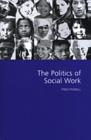 Image for The Politics of Social Work