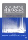 Image for Qualitative researching with text, image and sound  : a practical handbook