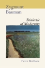 Image for Zygmunt Bauman  : dialectic of modernity